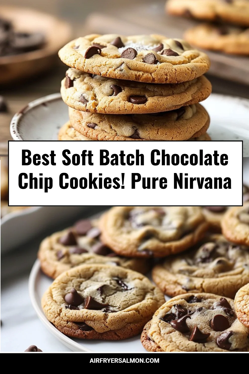 Best Soft Batch Chocolate Chip Cookies! Pure Nirvana
