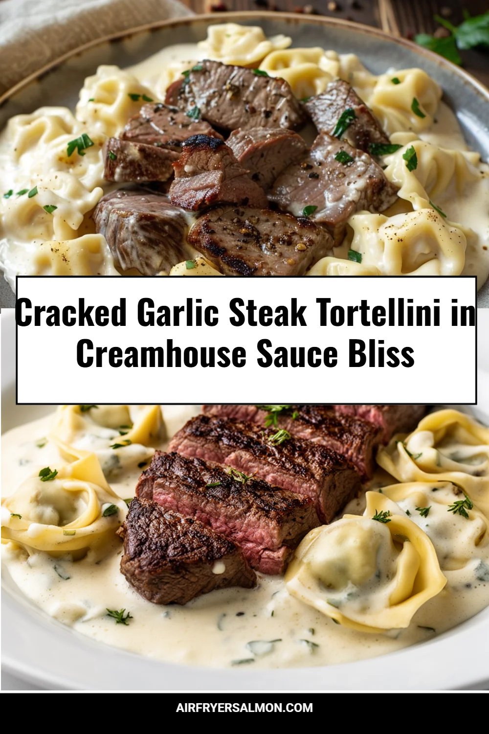 Cracked Garlic Steak Tortellini in Creamhouse Sauce Bliss