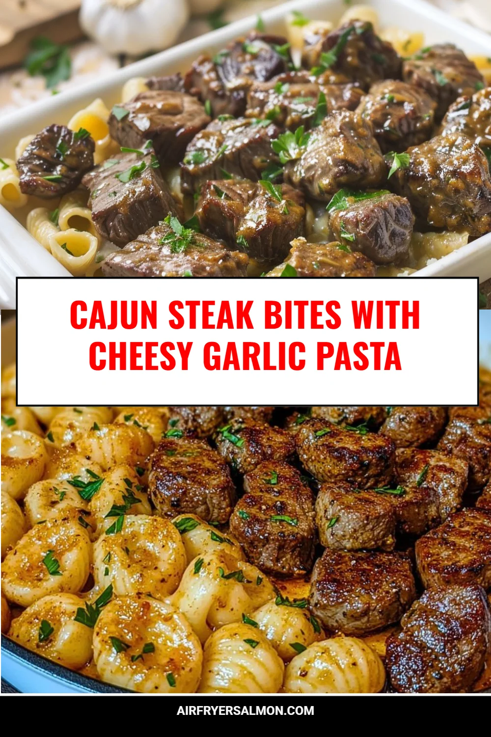 Cajun Steak Bites with Cheesy Garlic Pasta