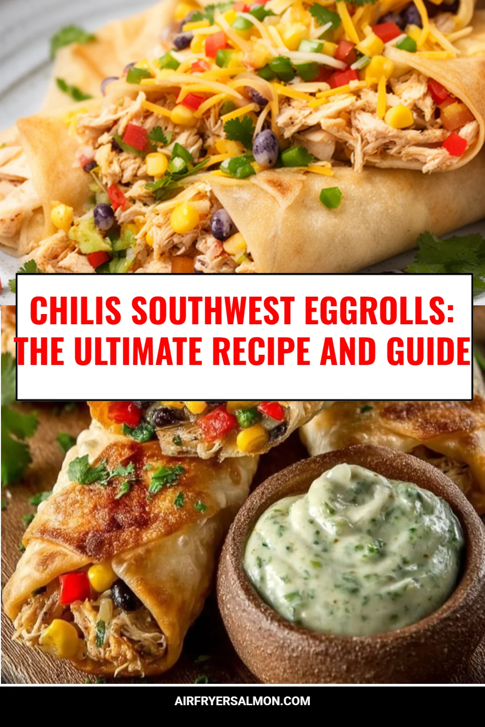 Chilis Southwest Eggrolls: The Ultimate Recipe and Guide