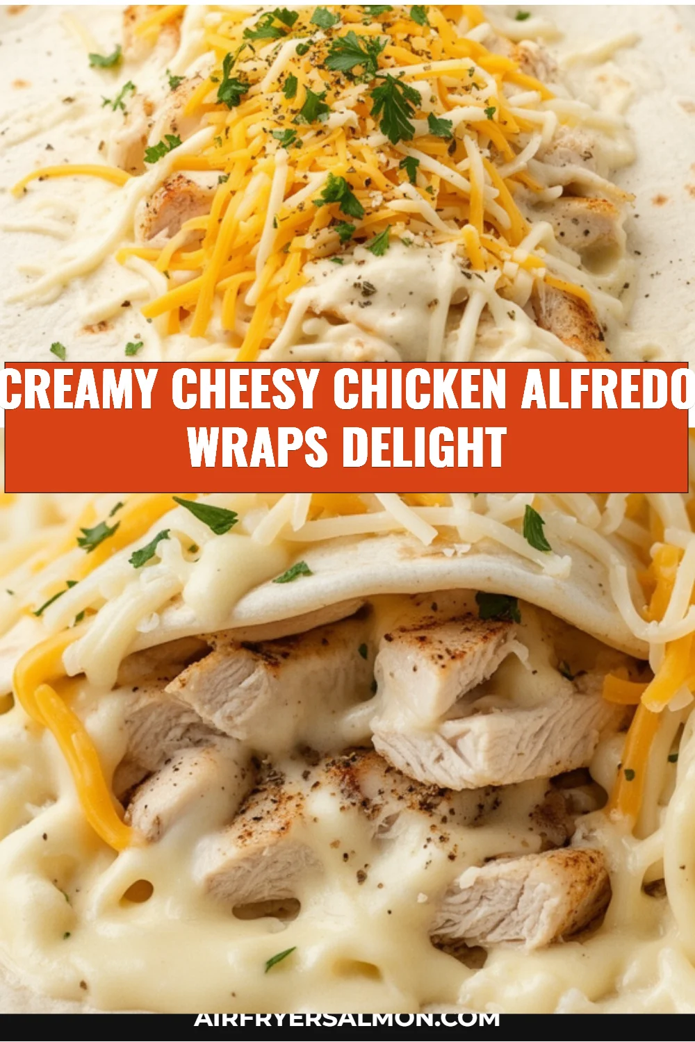 Creamy Cheesy Chicken Alfredo Wraps Delight