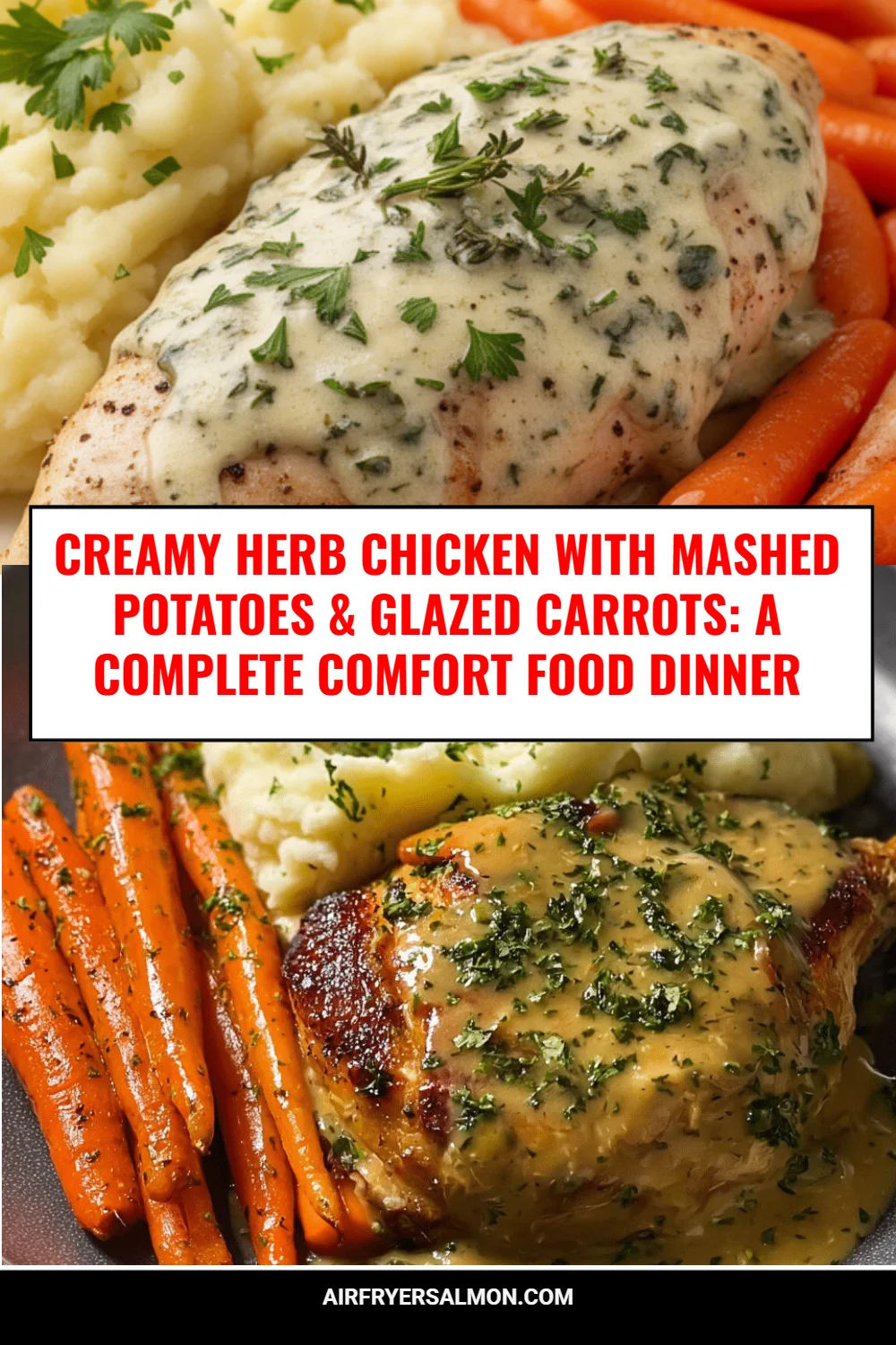 Creamy Herb Chicken with Mashed Potatoes & Glazed Carrots: A Complete Comfort Food Dinner
