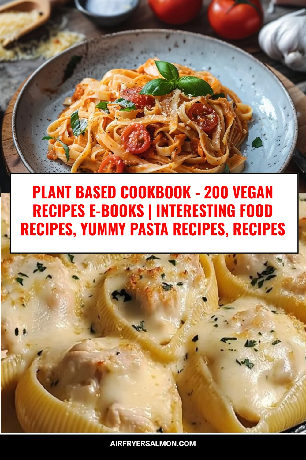 Plant Based Cookbook - 200 Vegan Recipes E-books | Interesting Food Recipes, Yummy Pasta Recipes, Recipes